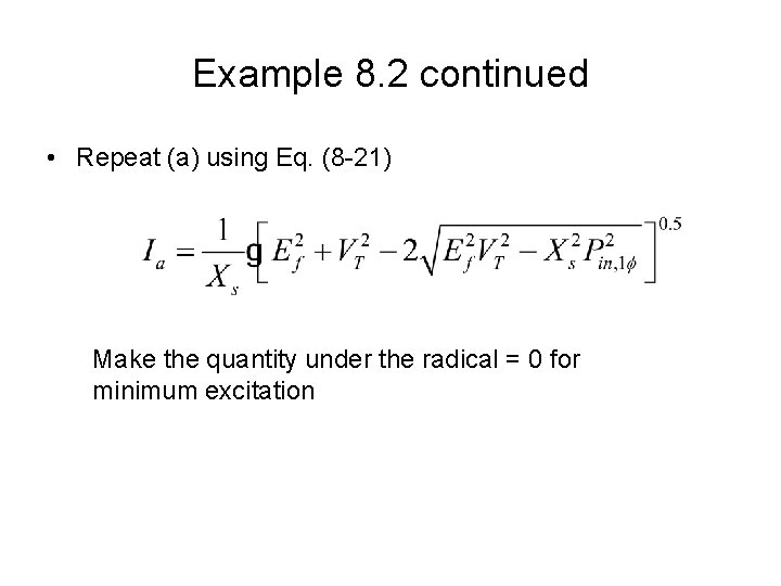 Example 8. 2 continued • Repeat (a) using Eq. (8 -21) Make the quantity