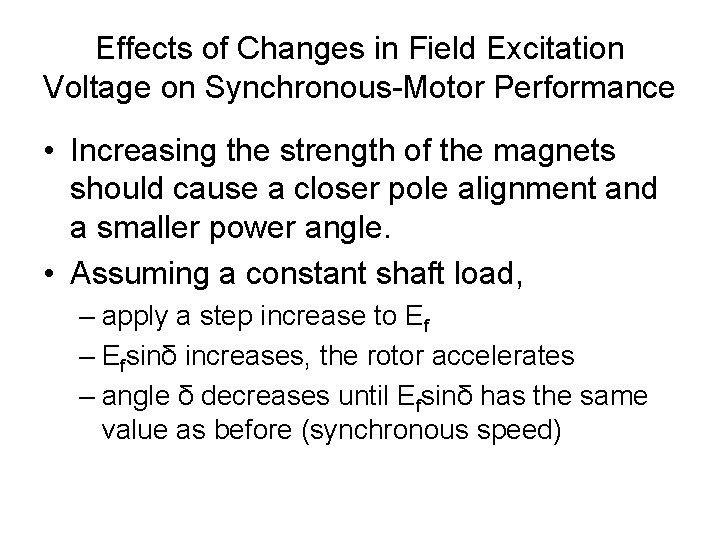 Effects of Changes in Field Excitation Voltage on Synchronous-Motor Performance • Increasing the strength