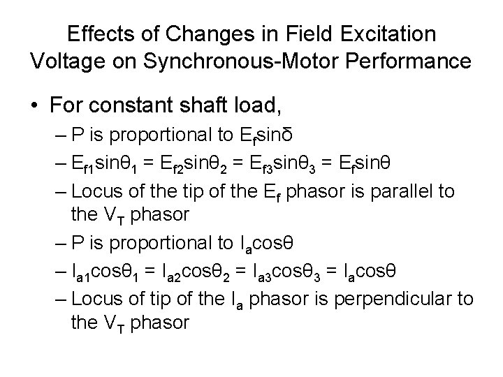 Effects of Changes in Field Excitation Voltage on Synchronous-Motor Performance • For constant shaft