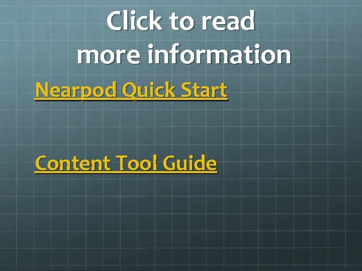 Click to read more information Nearpod Quick Start Content Tool Guide 