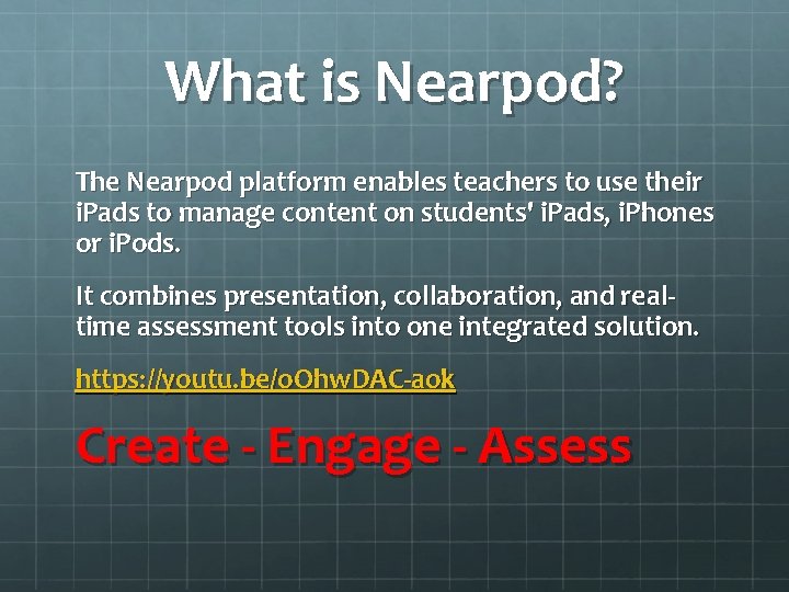 What is Nearpod? The Nearpod platform enables teachers to use their i. Pads to