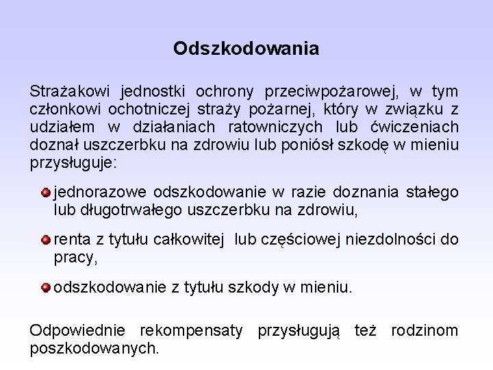 Odszkodowania Strażakowi jednostki ochrony przeciwpożarowej, w tym członkowi ochotniczej straży pożarnej, który w związku