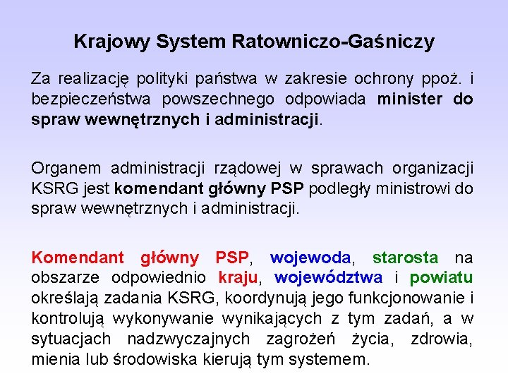 Krajowy System Ratowniczo-Gaśniczy Za realizację polityki państwa w zakresie ochrony ppoż. i bezpieczeństwa powszechnego