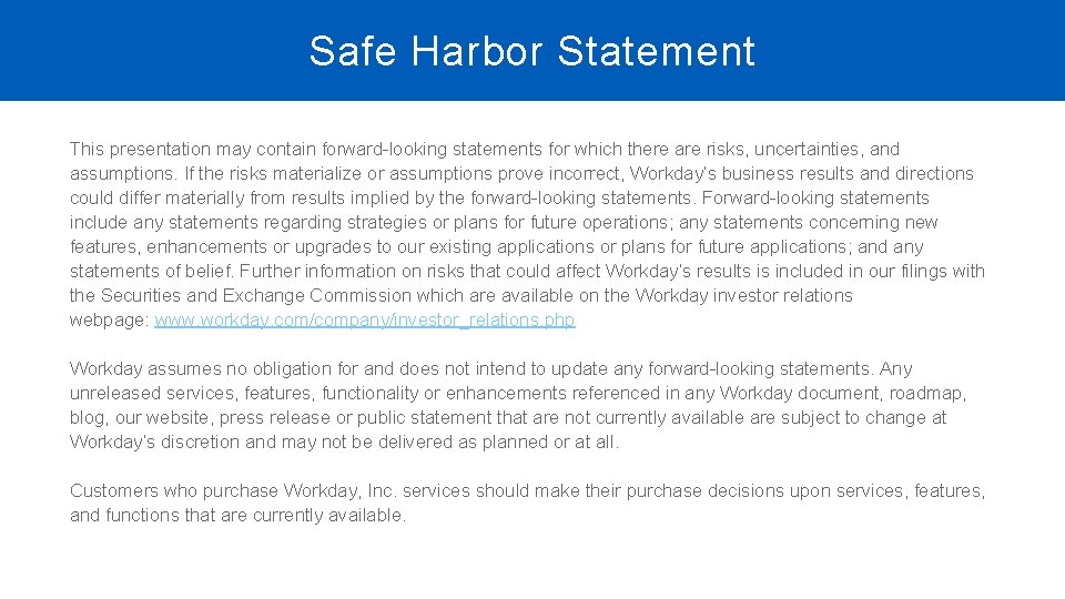 Safe Harbor Statement This presentation may contain forward-looking statements for which there are risks,