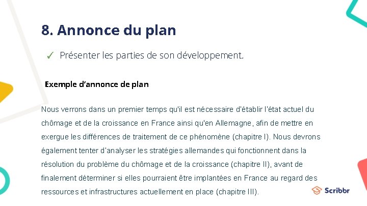 8. Annonce du plan ✓ Présenter les parties de son développement. Exemple d’annonce de