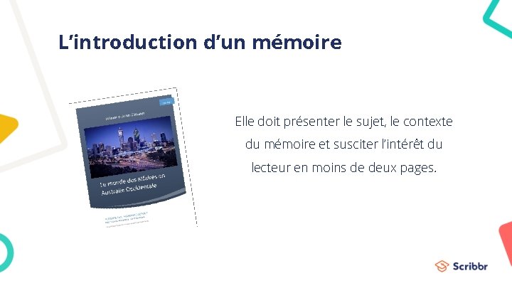 L’introduction d’un mémoire Elle doit présenter le sujet, le contexte du mémoire et susciter