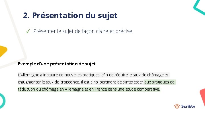 2. Présentation du sujet ✓ Présenter le sujet de façon claire et précise. Exemple