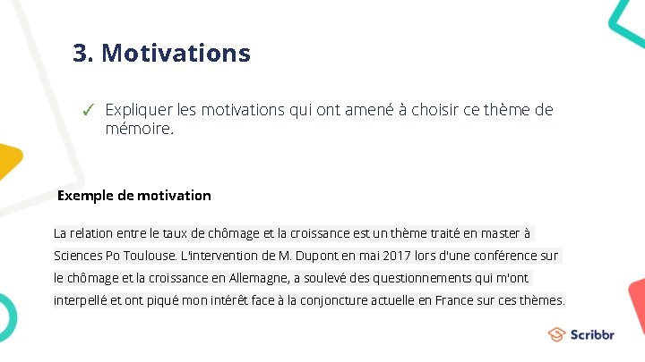 3. Motivations ✓ Expliquer les motivations qui ont amené à choisir ce thème de