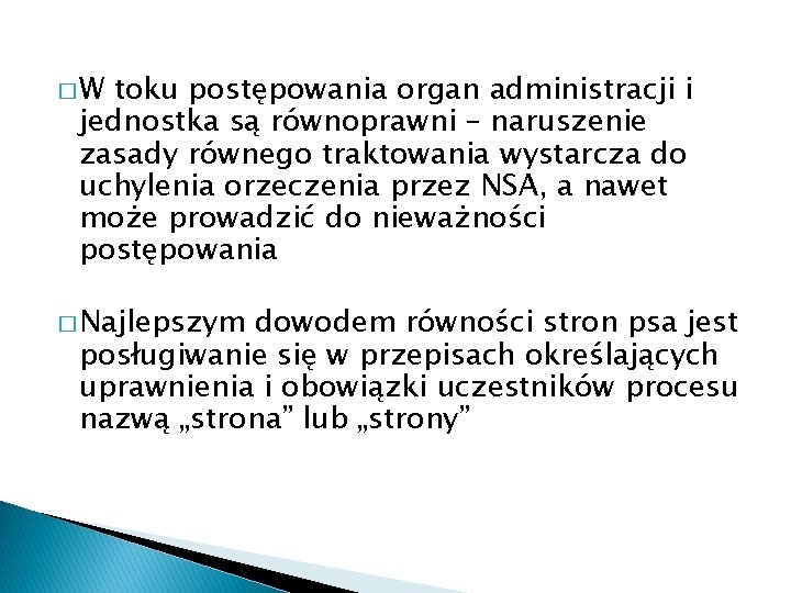 �W toku postępowania organ administracji i jednostka są równoprawni – naruszenie zasady równego traktowania