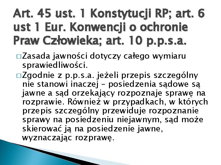 Art. 45 ust. 1 Konstytucji RP; art. 6 ust 1 Eur. Konwencji o ochronie