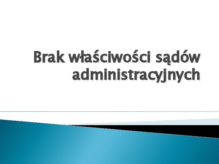 Brak właściwości sądów administracyjnych 