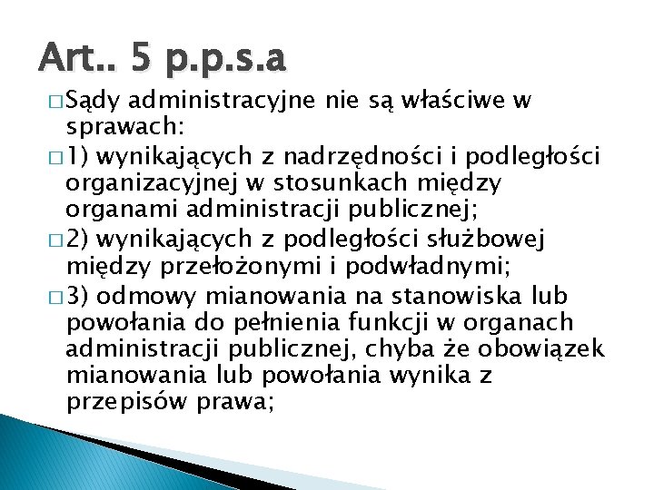 Art. . 5 p. p. s. a � Sądy administracyjne nie są właściwe w