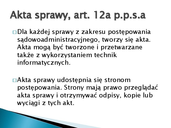 Akta sprawy, art. 12 a p. p. s. a � Dla każdej sprawy z