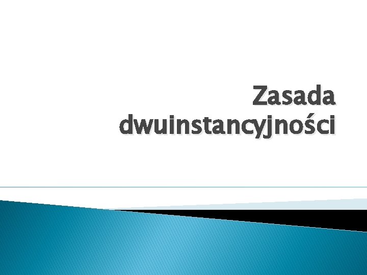 Zasada dwuinstancyjności 