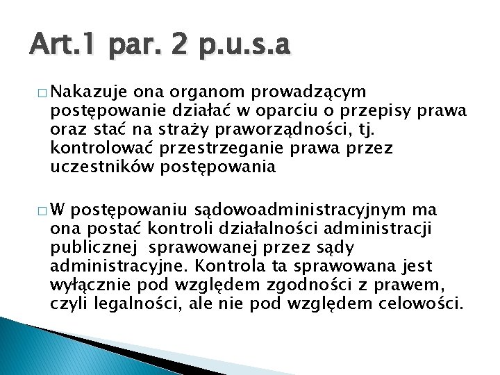 Art. 1 par. 2 p. u. s. a � Nakazuje ona organom prowadzącym postępowanie