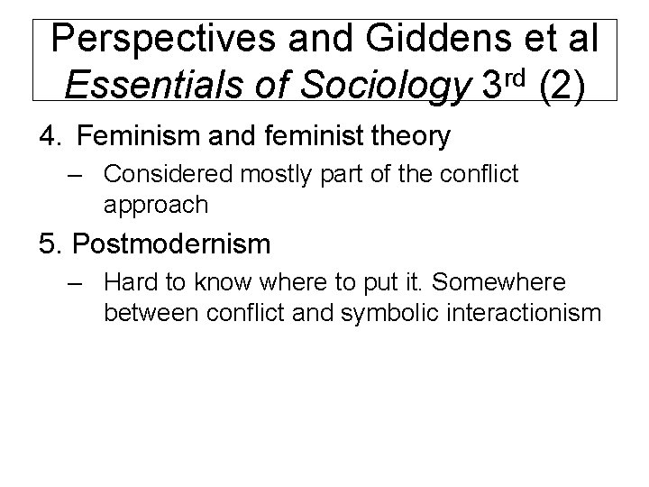 Perspectives and Giddens et al Essentials of Sociology 3 rd (2) 4. Feminism and