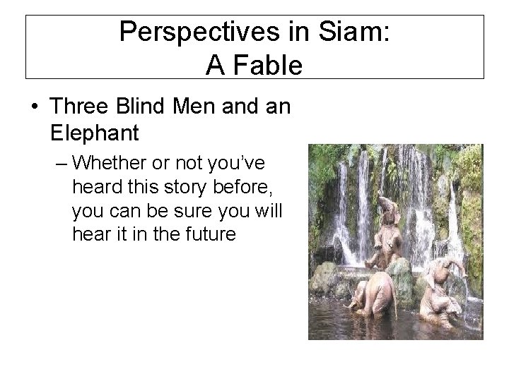 Perspectives in Siam: A Fable • Three Blind Men and an Elephant – Whether