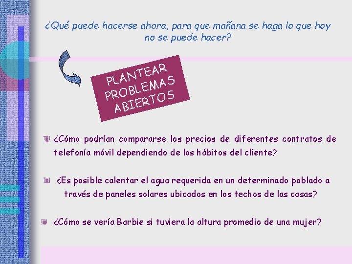 ¿Qué puede hacerse ahora, para que mañana se haga lo que hoy no se ¿Qué puede hacerse ahora, para que mañana se haga lo que hoy no se