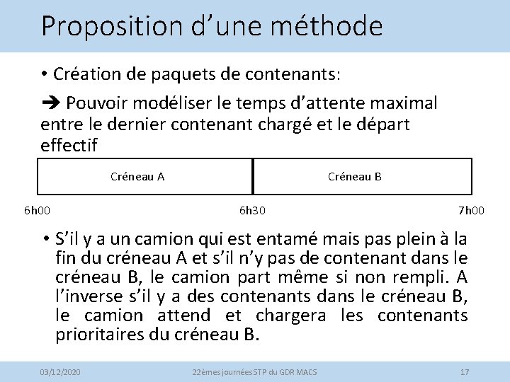 Proposition d’une méthode • Création de paquets de contenants: Pouvoir modéliser le temps d’attente
