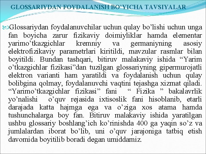 GLOSSARIYDAN FOYDALANISH BO’YICHA TAVSIYALAR Glossariydan foydalanuvchilar uchun qulay bo’lishi uchun unga fan boyicha zarur