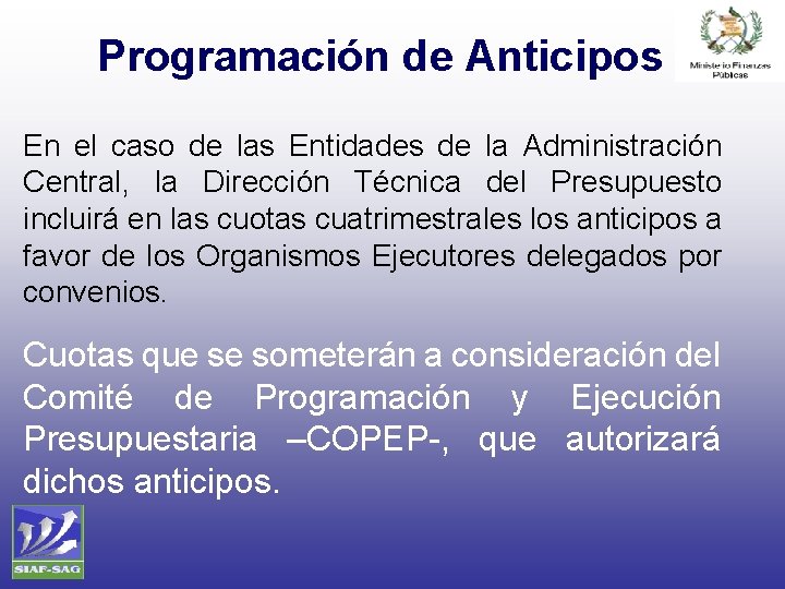 Programación de Anticipos En el caso de las Entidades de la Administración Central, la