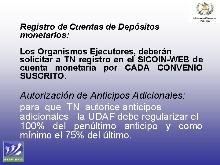 Registro de Cuentas de Depósitos monetarios: Los Organismos Ejecutores, deberán solicitar a TN registro