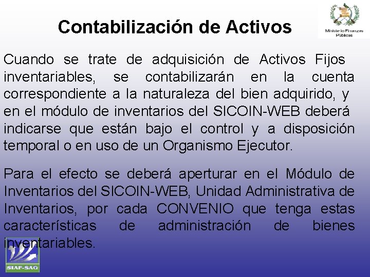 Contabilización de Activos Cuando se trate de adquisición de Activos Fijos inventariables, se contabilizarán