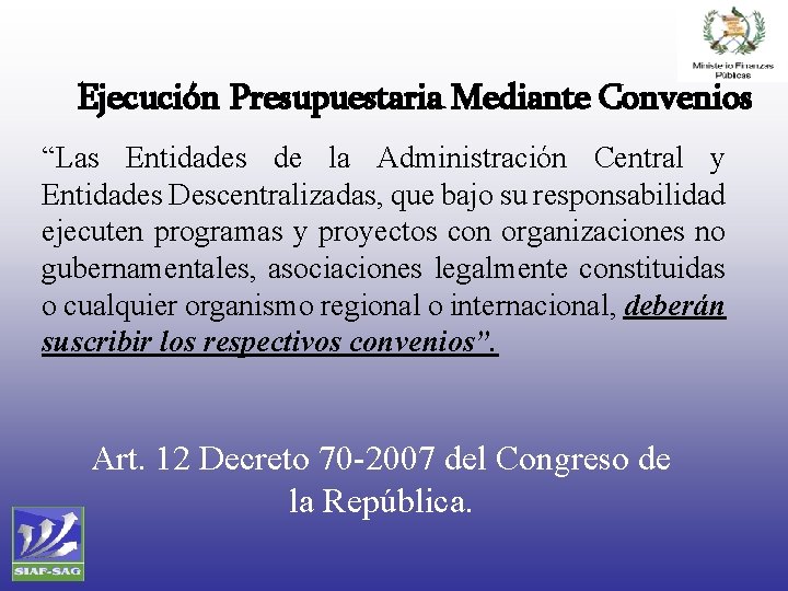 Ejecución Presupuestaria Mediante Convenios “Las Entidades de la Administración Central y Entidades Descentralizadas, que