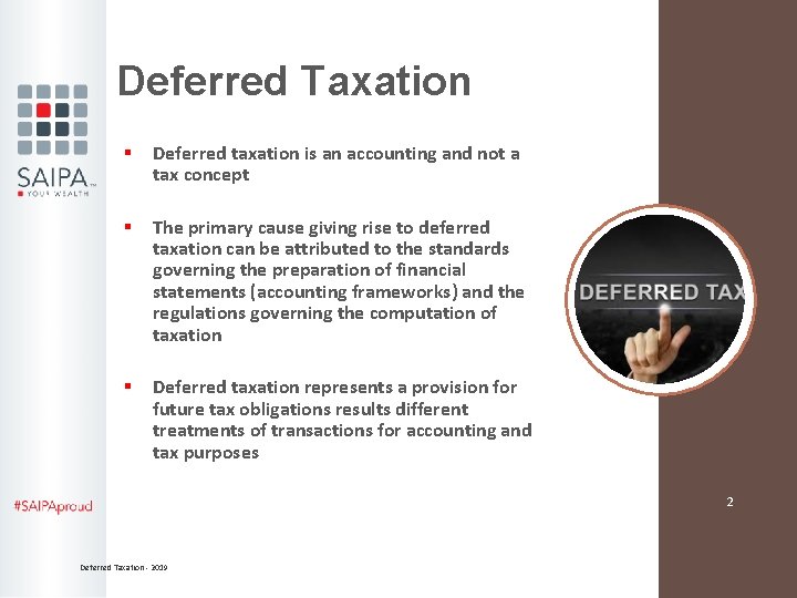 Deferred Taxation § Deferred taxation is an accounting and not a tax concept §