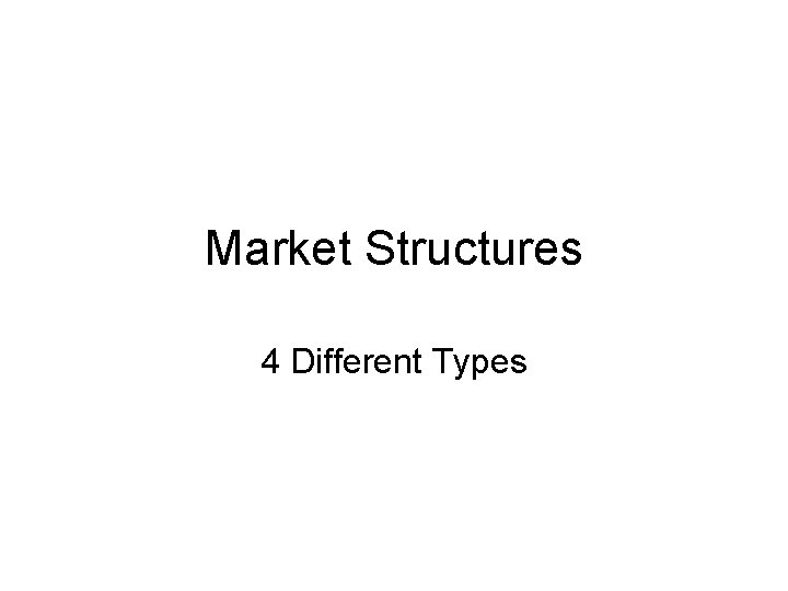 Market Structures 4 Different Types 