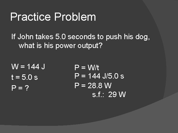 Practice Problem If John takes 5. 0 seconds to push his dog, what is
