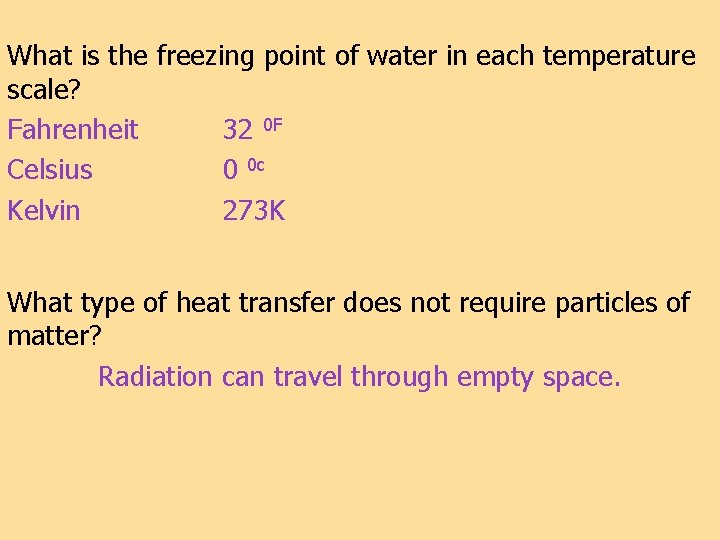 What is the freezing point of water in each temperature scale? Fahrenheit 32 0