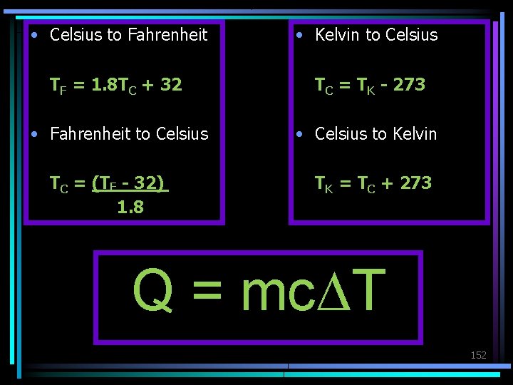  • Celsius to Fahrenheit • Kelvin to Celsius TF = 1. 8 TC