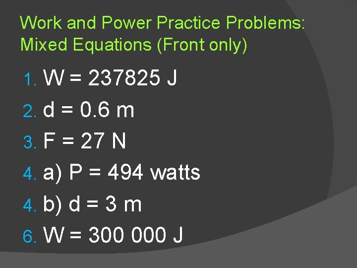 Work and Power Practice Problems: Mixed Equations (Front only) W = 237825 J 2.