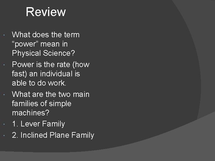 Review What does the term “power” mean in Physical Science? Power is the rate