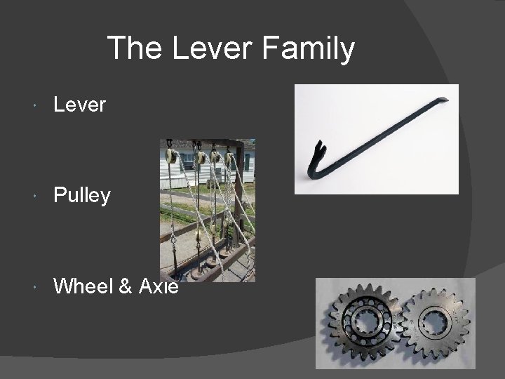 The Lever Family Lever Pulley Wheel & Axle 
