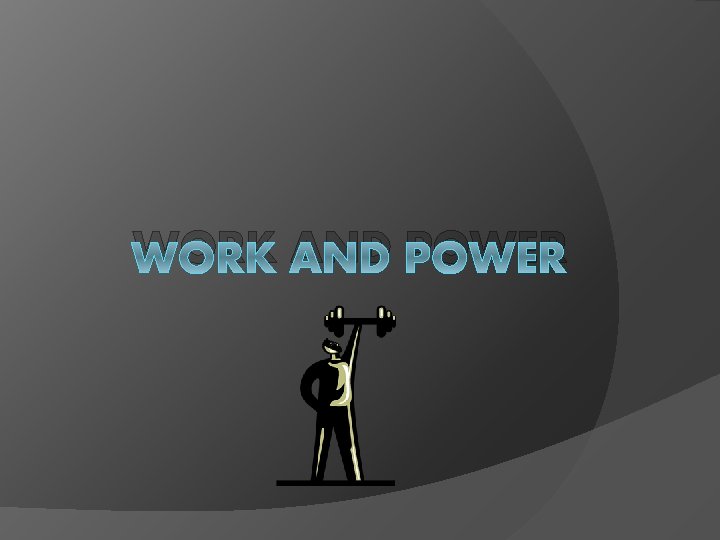 WORK AND POWER 