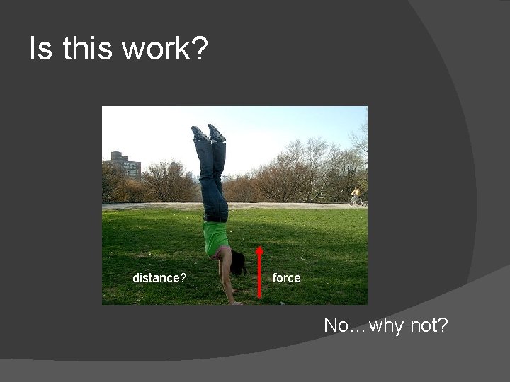 Is this work? distance? force No…why not? 