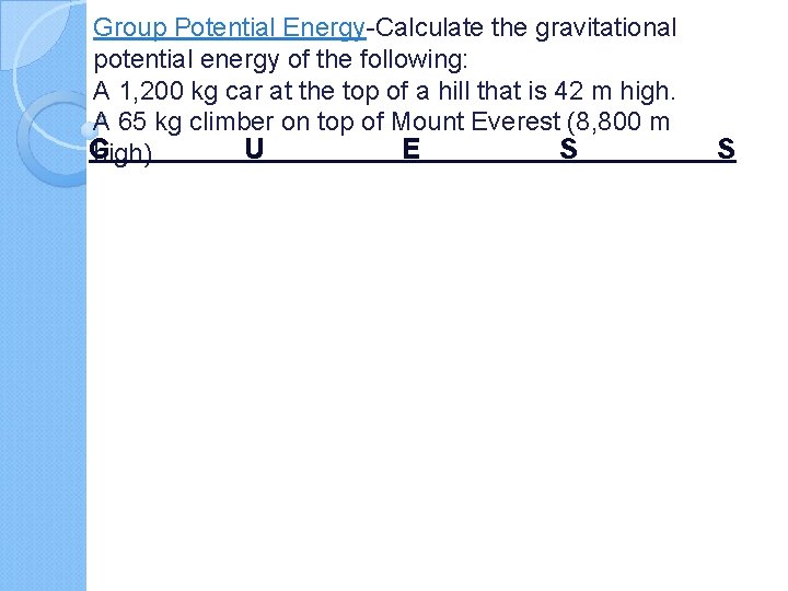 Group Potential Energy-Calculate the gravitational potential energy of the following: A 1, 200 kg