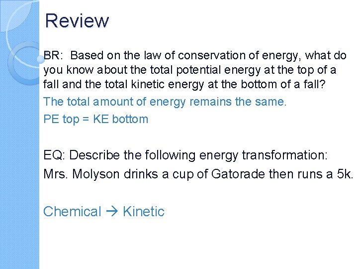 Review BR: Based on the law of conservation of energy, what do you know