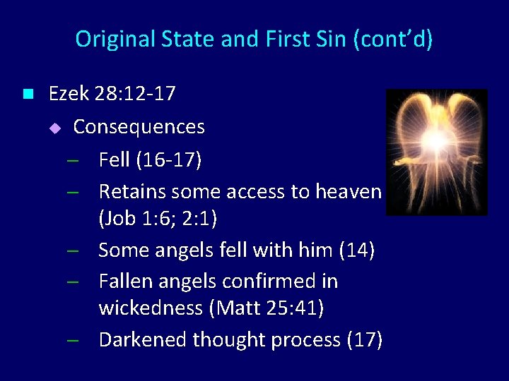 Original State and First Sin (cont’d) n Ezek 28: 12 -17 u Consequences Fell