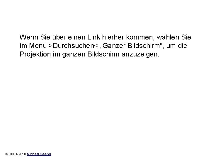 Wenn Sie über einen Link hierher kommen, wählen Sie im Menu >Durchsuchen< „Ganzer Bildschirm“,
