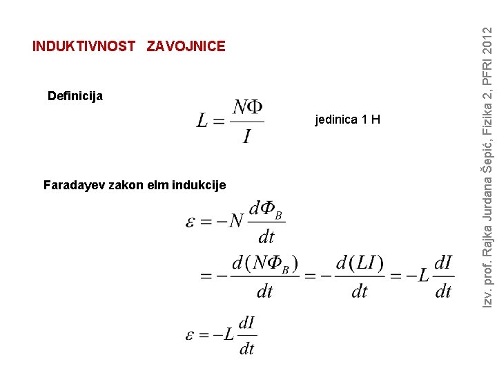 Definicija jedinica 1 H Faradayev zakon elm indukcije Izv. prof. Rajka Jurdana Šepić, Fizika