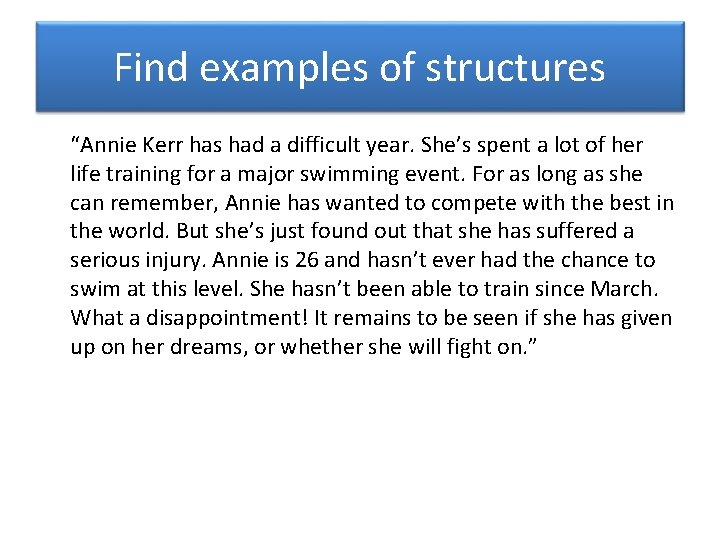 Find examples of structures “Annie Kerr has had a difficult year. She’s spent a