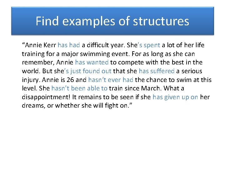 Find examples of structures “Annie Kerr has had a difficult year. She’s spent a