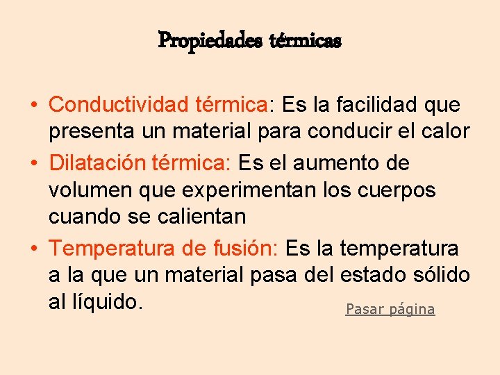 Propiedades térmicas • Conductividad térmica: Es la facilidad que presenta un material para conducir