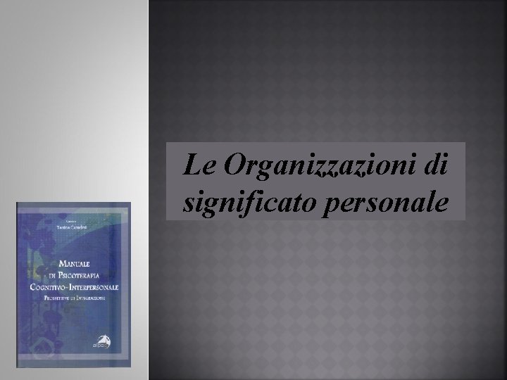 Le Organizzazioni di significato personale 