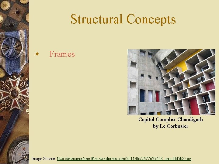 Structural Concepts w Frames Capitol Complex Chandigarh by Le Corbusier Image Source: http: //artmagonline.