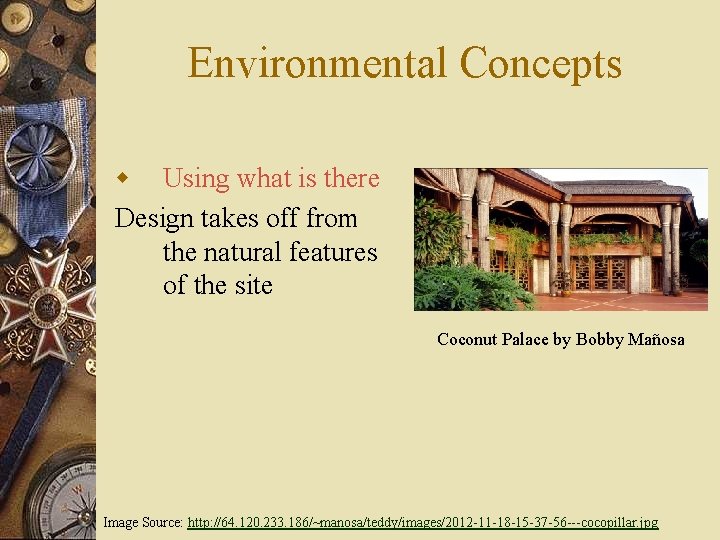 Environmental Concepts w Using what is there Design takes off from the natural features