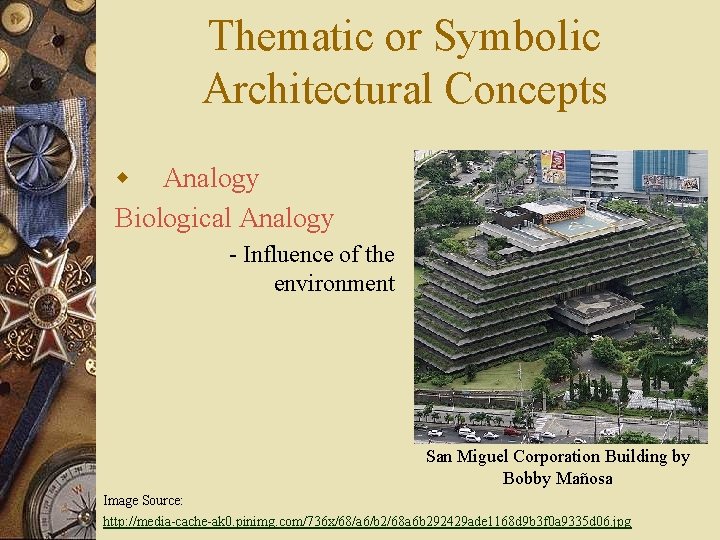 Thematic or Symbolic Architectural Concepts w Analogy Biological Analogy - Influence of the environment